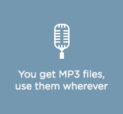 You get MP3 files. You can use them wherever you want
